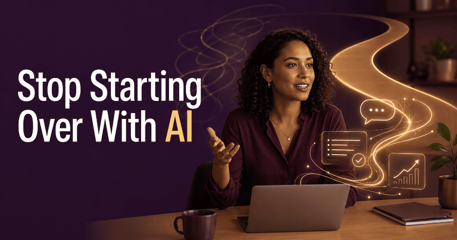 Stop Starting Over With AI