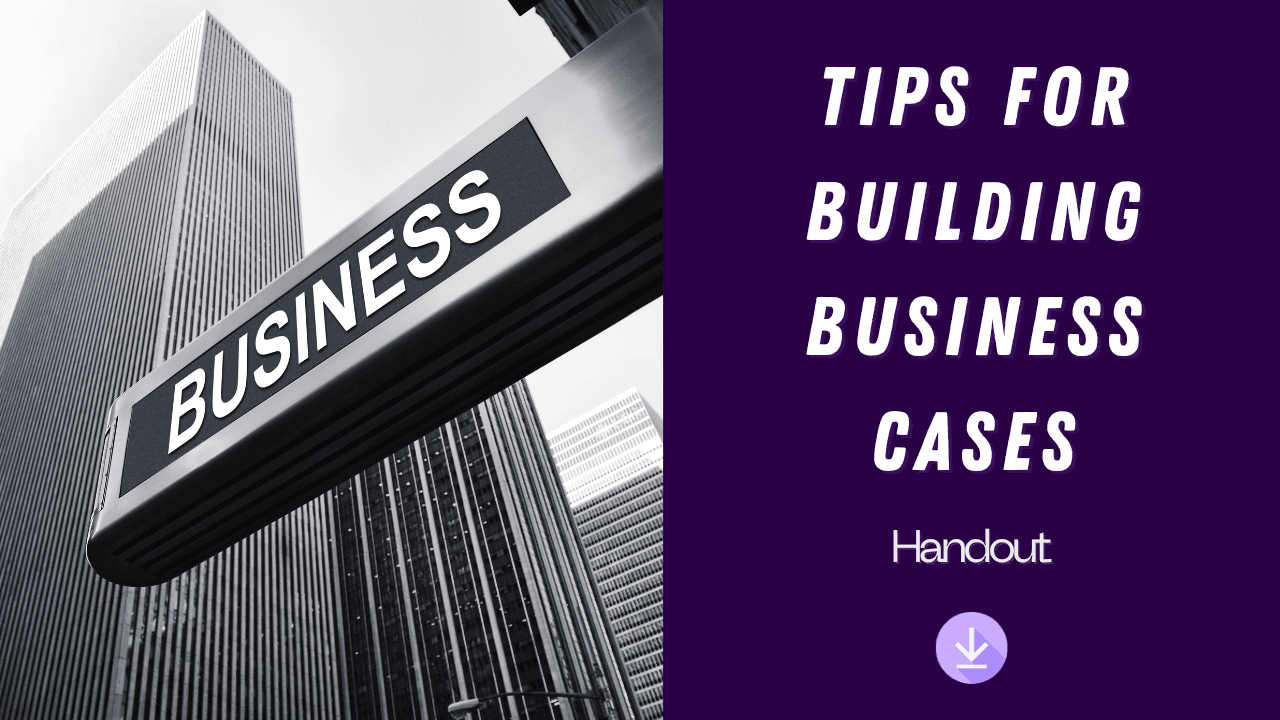 Tips for Building Business Cases Handout